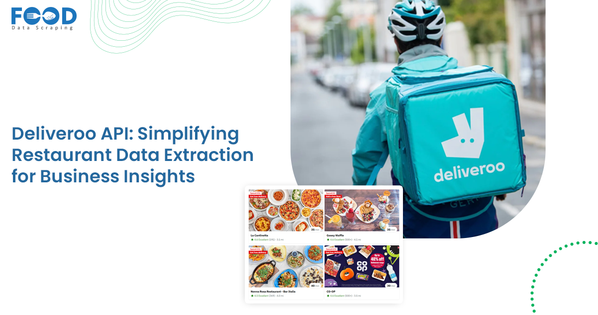 Deliveroo API: Simplifying Restaurant Data Extraction for Business Insights