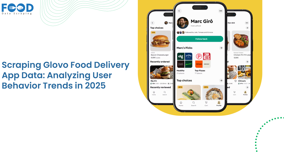 Scraping Glovo Food Delivery App Data Analyzing User Behavior Trends in 2025