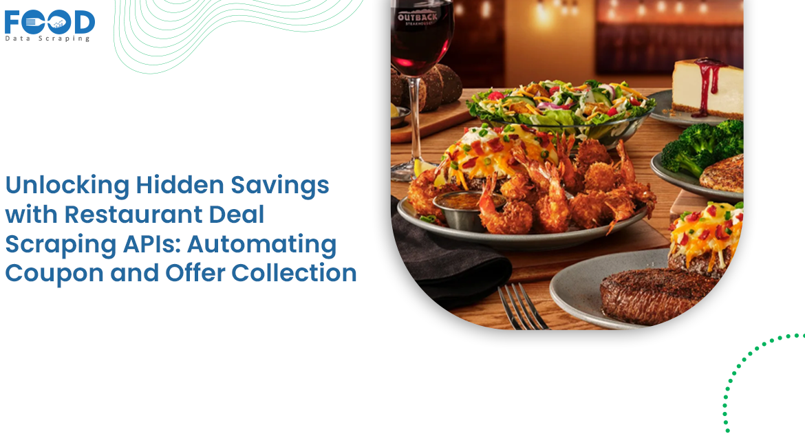 Unlocking Hidden Savings with Restaurant Deal Scraping APIs Automating Coupon and Offer Collection