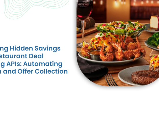 Unlocking Hidden Savings with Restaurant Deal Scraping APIs Automating Coupon and Offer Collection