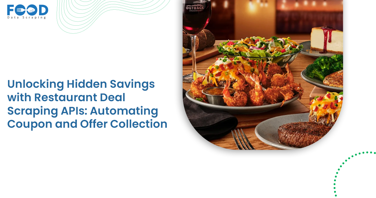 Unlocking Hidden Savings with Restaurant Deal Scraping APIs Automating Coupon and Offer Collection
