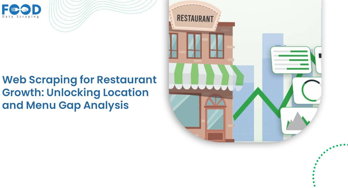 Web Scraping for Restaurant Growth Unlocking Location and Menu Gap Analysis