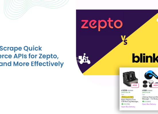 How to Scrape Quick Commerce APIs for Zepto, Blinkit, and More Effectively