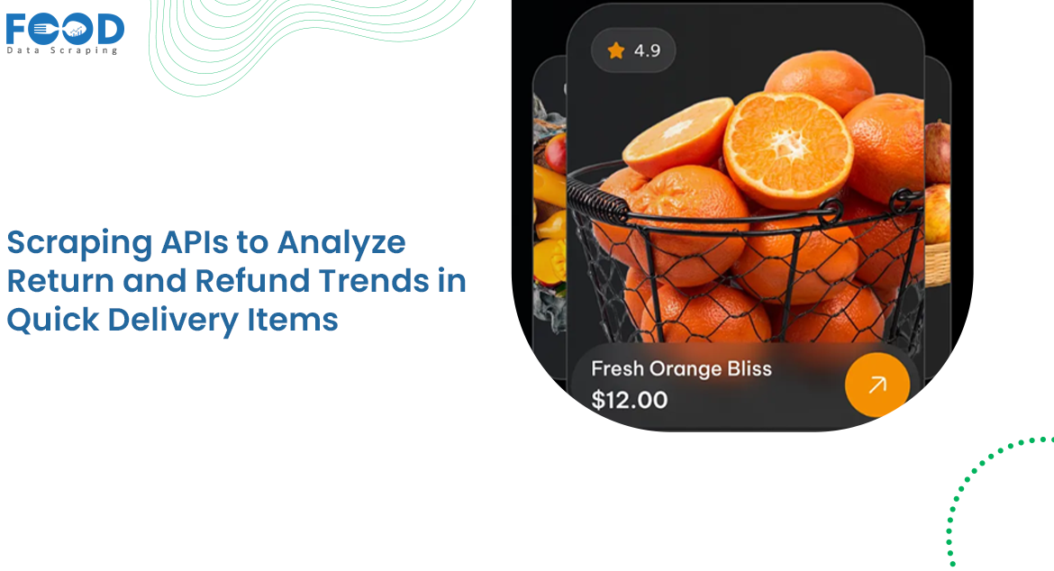 Scraping APIs to Analyze Return and Refund Trends in Quick Delivery Items
