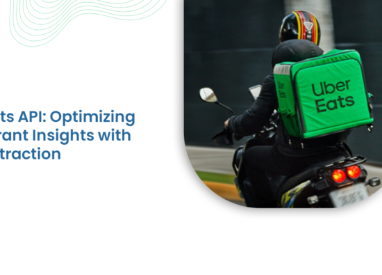 Uber Eats API Optimizing Restaurant Insights with Data Extraction